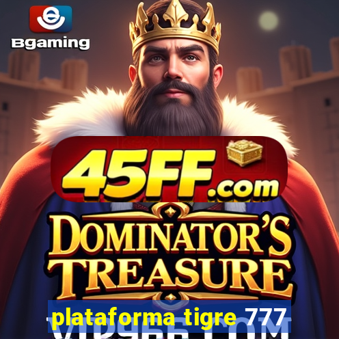 plataforma tigre 777
